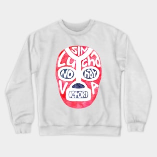 Sin Lucha No Hay Victoria ! Crewneck Sweatshirt